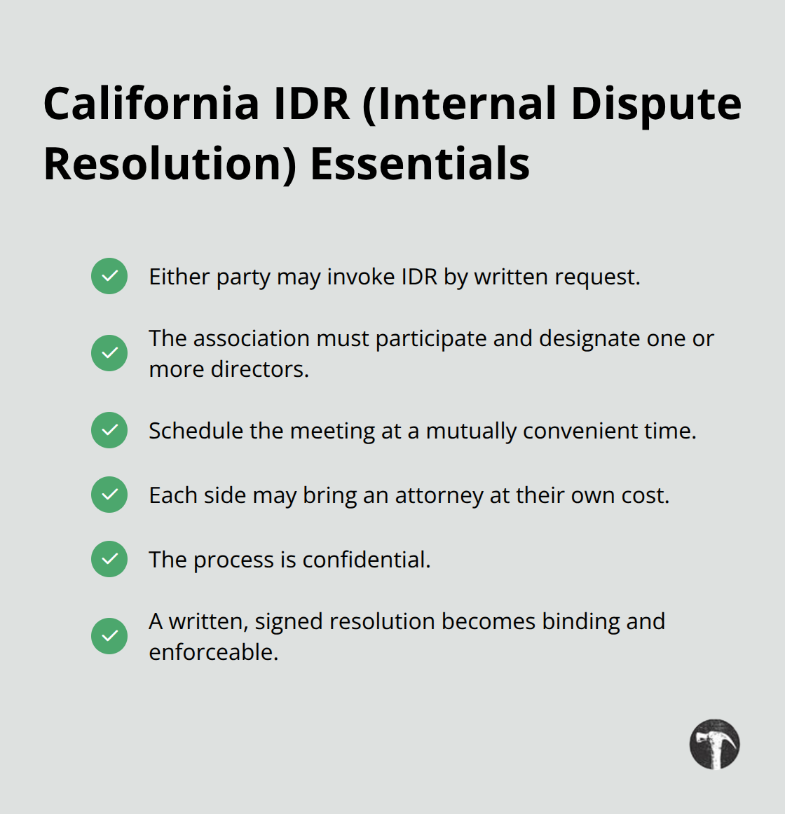 Checklist of key steps and rules for California HOA Internal Dispute Resolution. - HOA conflicts California